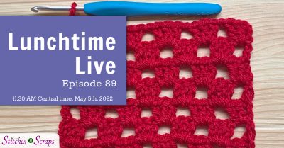 Lunchtime Live Episode 89 - Crochet Granny Stitch