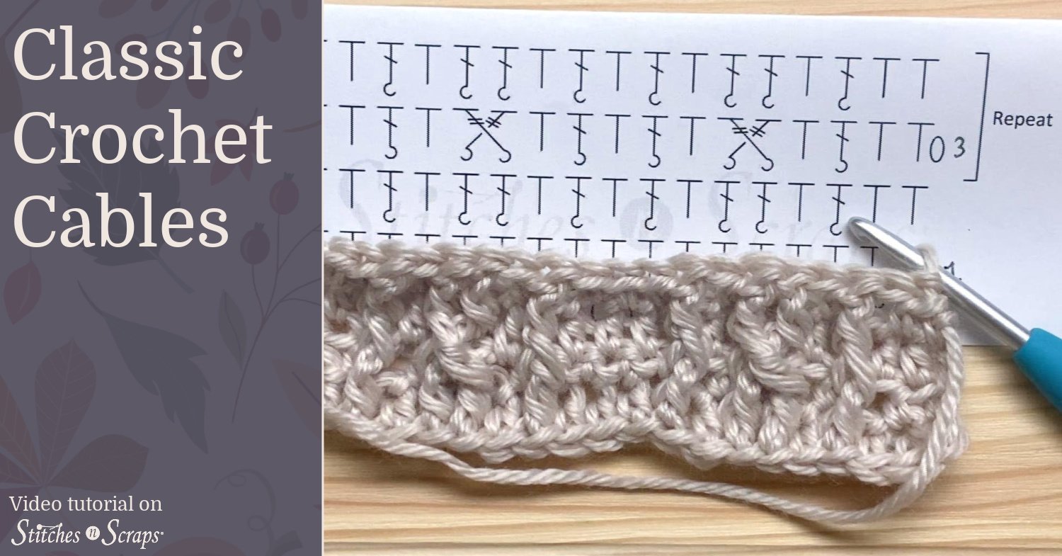 Classic Crochet Cables Tutorial Stitches n Scraps