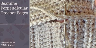 Seaming Perpendicular Crochet Edges Tutorial on Stitches n Scraps