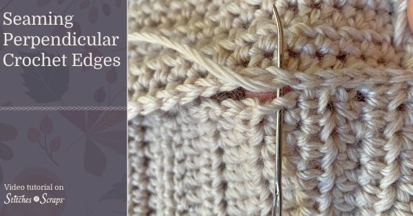 Seaming Perpendicular Crochet Edges Tutorial on Stitches n Scraps
