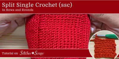 Split Single Crochet Stitch (ssc) in Rounds and Rows.