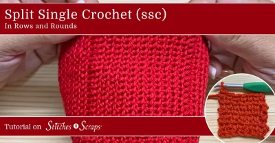 Split Single Crochet Stitch (ssc) in Rounds and Rows.