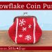 Snowflake crochet coin purse - free pattern on Stitches n Scraps