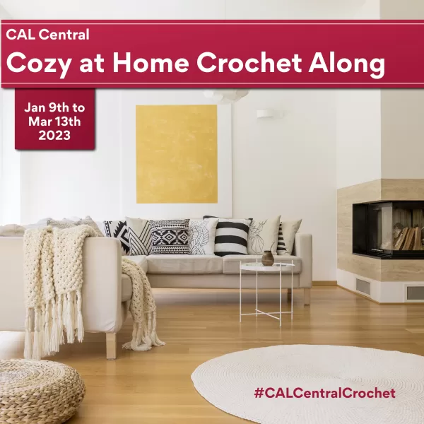 CAL Central Cozy at Home CAL - Jan 9th - Mar 13th 2023