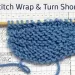 How to knit garter stitch wrap and turn short rows