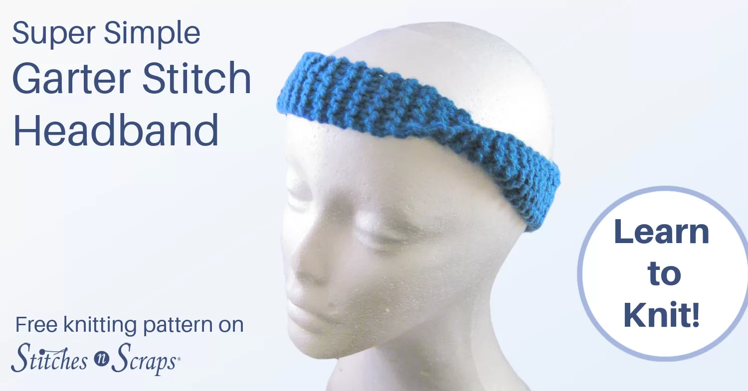 Garter Stitch Headband - Learn to Knit - Stitches n Scraps