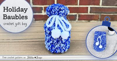 Holiday Baubles Crochet Gift Bag - Free crochet pattern on Stitches n Scraps