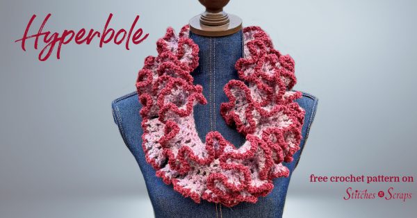 Hyperbole - a mobius cowl with a hyperbolic ruffle - free crochet pattern on Stitches n Scraps