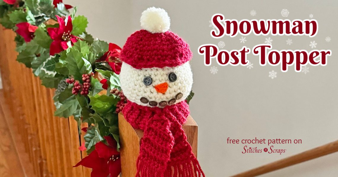 Snowman Post Topper Crochet Pattern