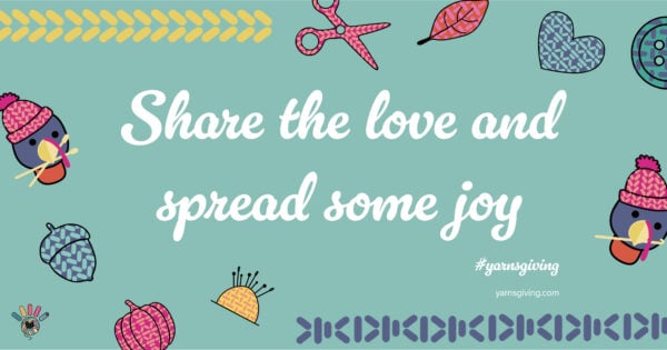 Yarnsgiving - Share the love and spread some joy! 